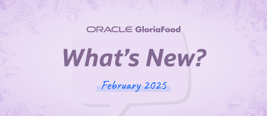 gloriafood updates february 2025